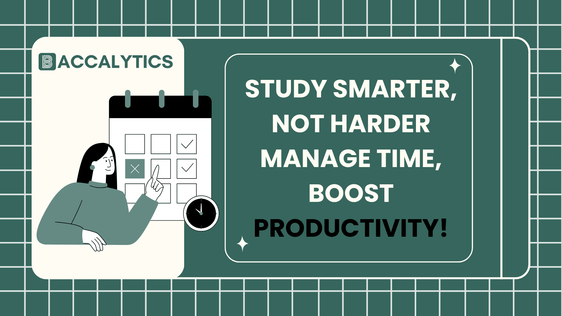 Study smarter, not harder manage time, boost productivity!