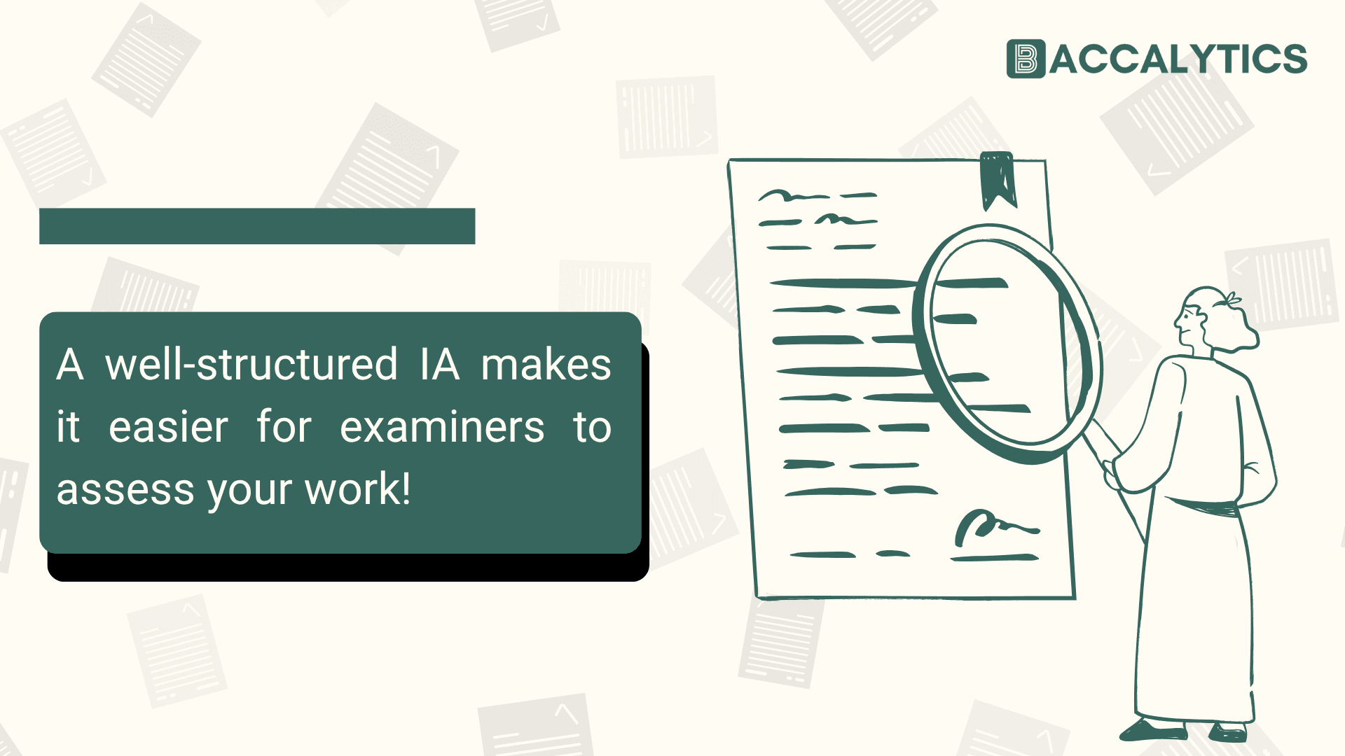 A well-structured IA makes it easier for examiners to assess your work!