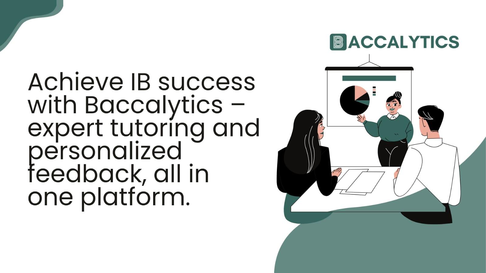 Achieve IB success with Baccalytics – expert tutoring and personalized feedback, all in one platform.