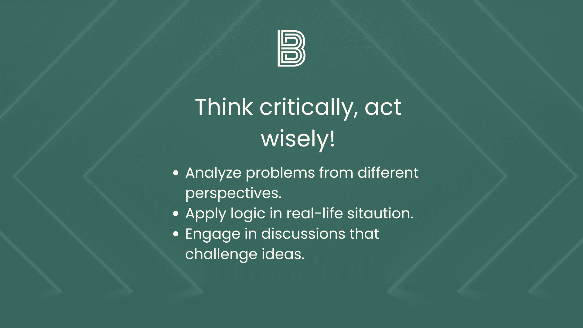 Think critically, act wisely!