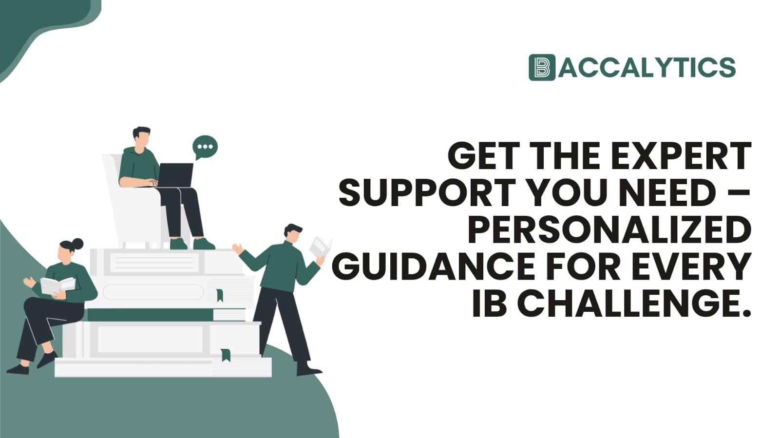 Get the expert support you need – personalized guidance for every IB challenge.