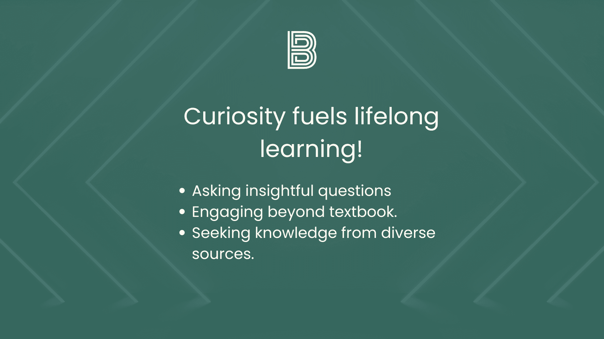 Curiosity fuels lifelong learning!