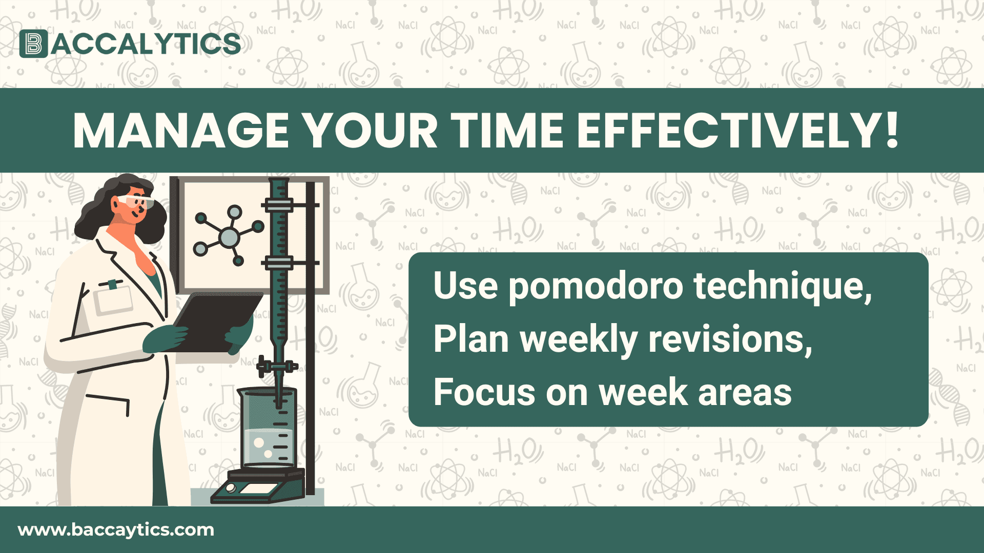 Manage your time effectively! Use pomodoro technique, Plan weekly revisions, Focus on week areas