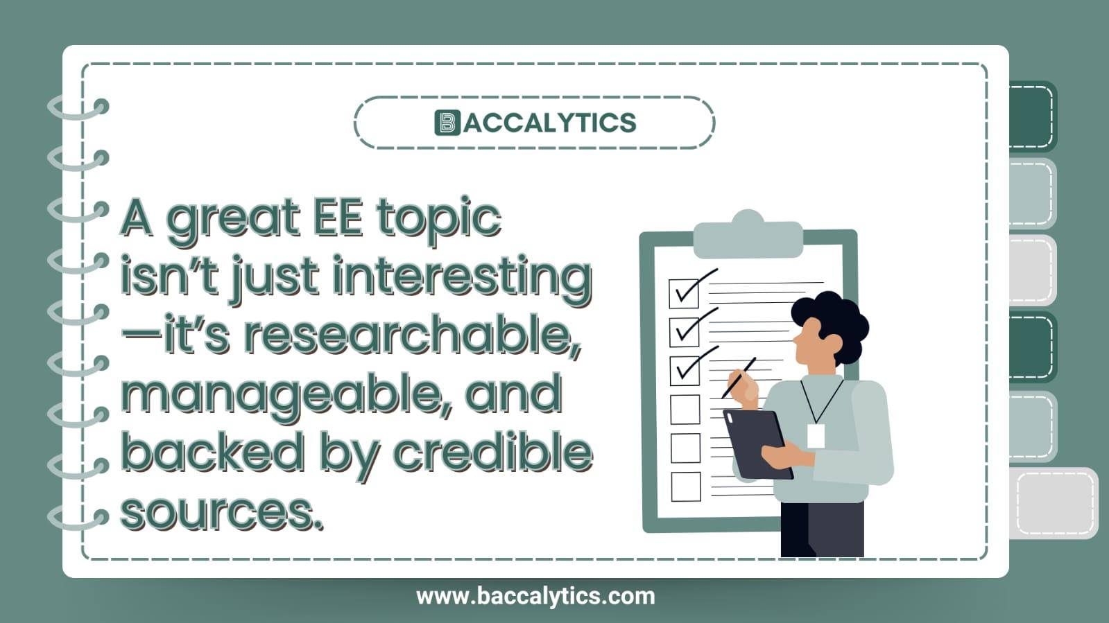 A great EE topic isn’t just interesting—it’s researchable, manageable, and backed by credible sources.
