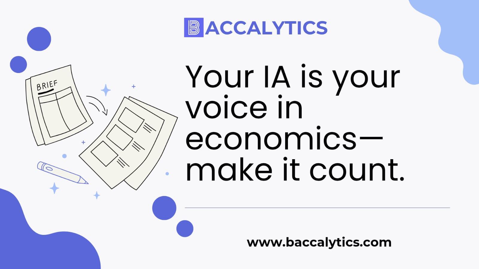 Your IA is your voice in economics—make it count.