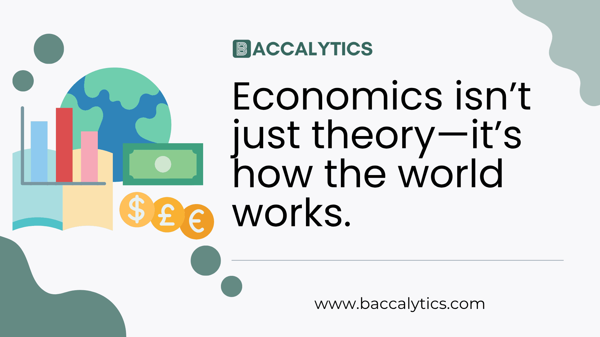 Economics isn’t just theory—it’s how the world works.