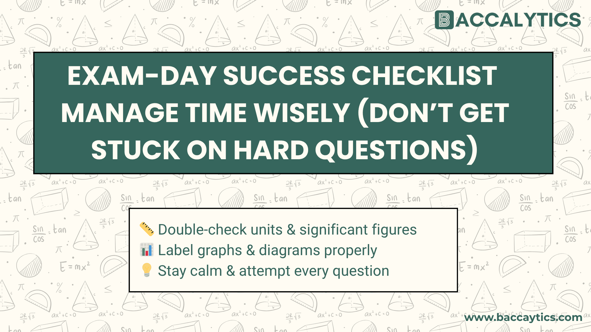 Exam-Day Success Checklist ⏰ Manage time wisely (Don’t get stuck on hard questions) 📏 Double-check units & significant figures 📊 Label graphs & diagrams properly 💡 Stay calm & attempt every question