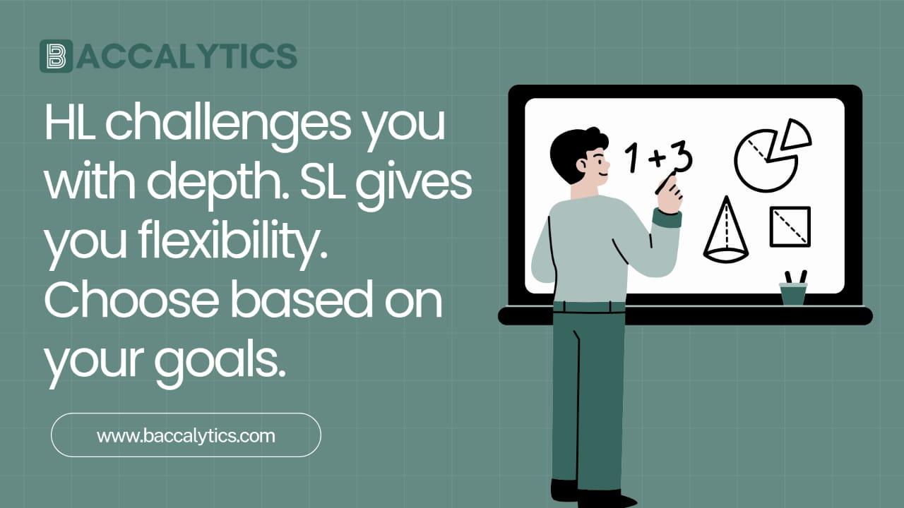 HL challenges you with depth. SL gives you flexibility. Choose based on your goals.