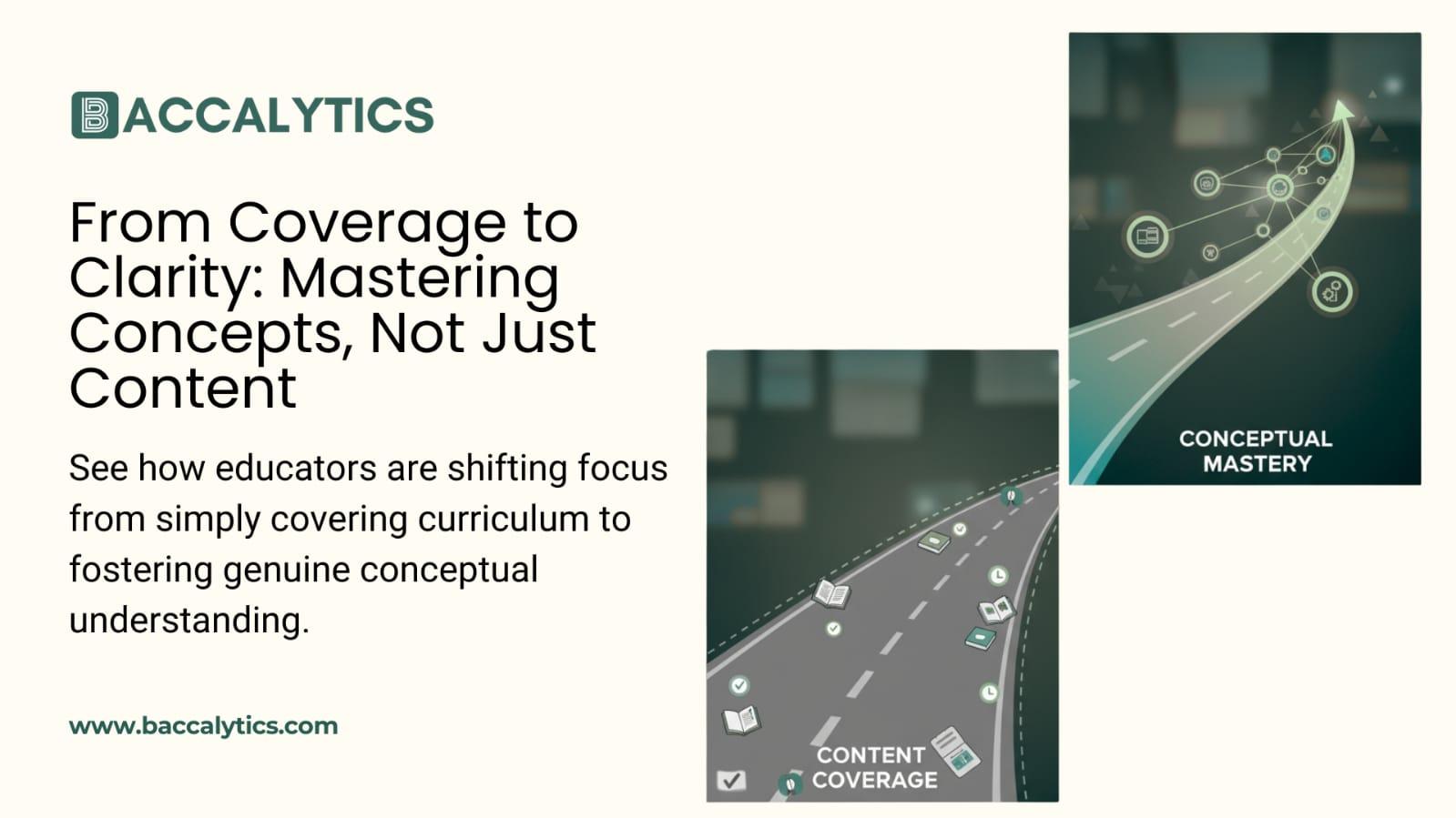 From Coverage to Clarity: Mastering Concepts, Not Just Content