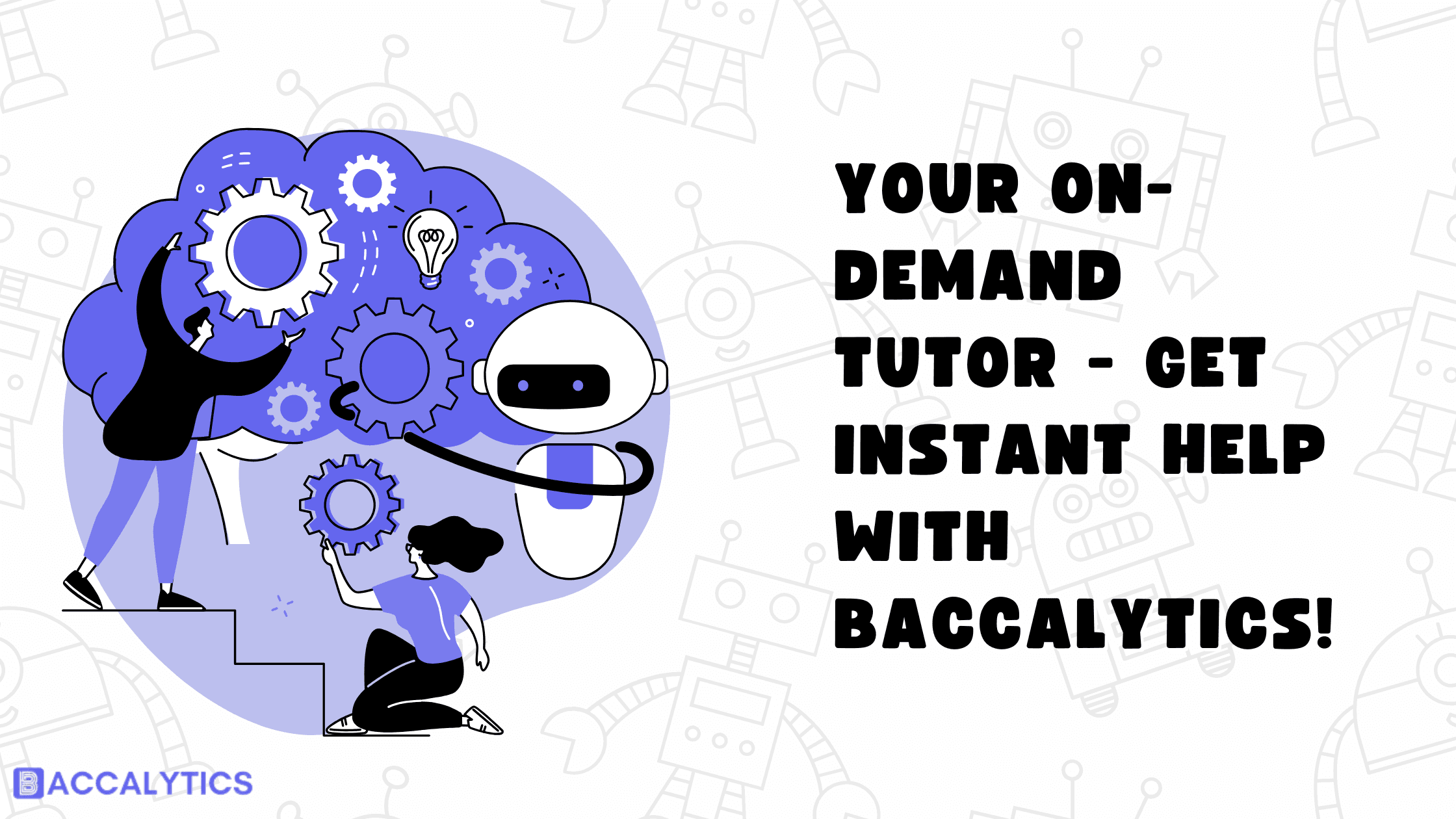 your on demand tutor get instant help with Baccalytics