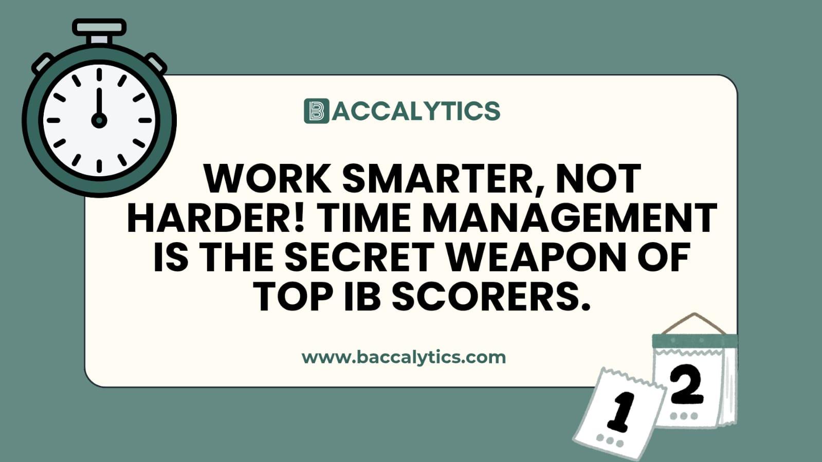 Work smarter, not harder! Time management is the secret weapon of top IB scorers.