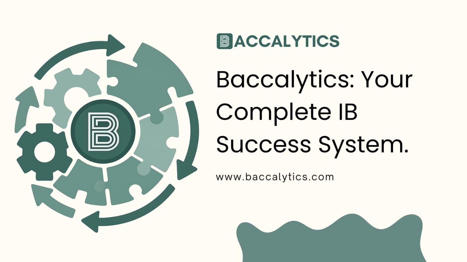 Baccalytics: Your Complete IB Success System.