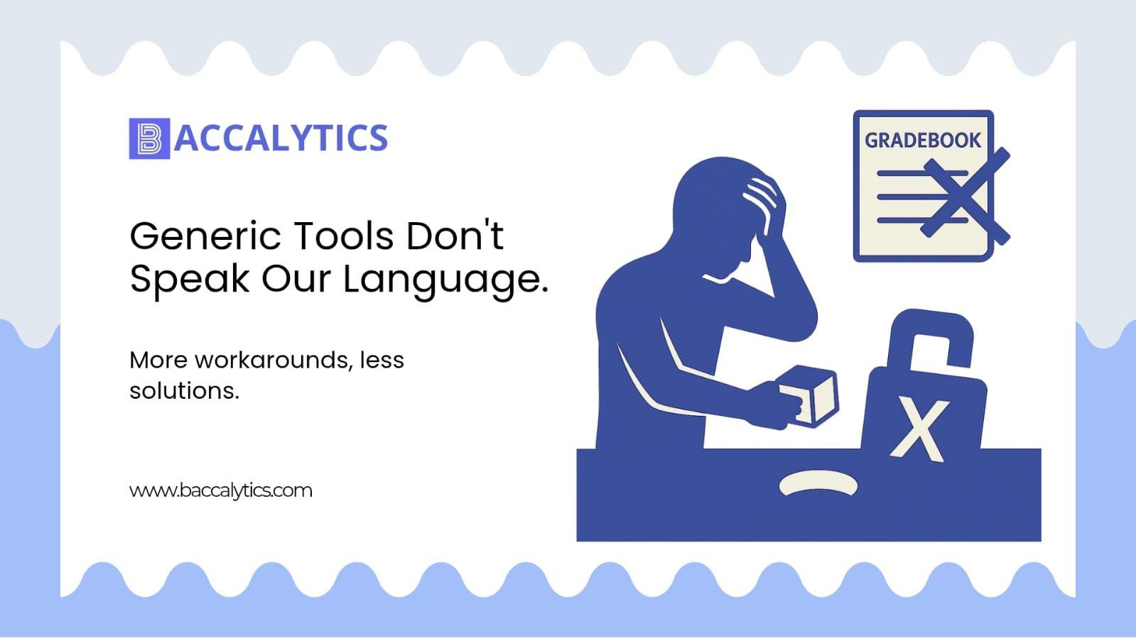 Generic Tools Don't Speak Our Language.