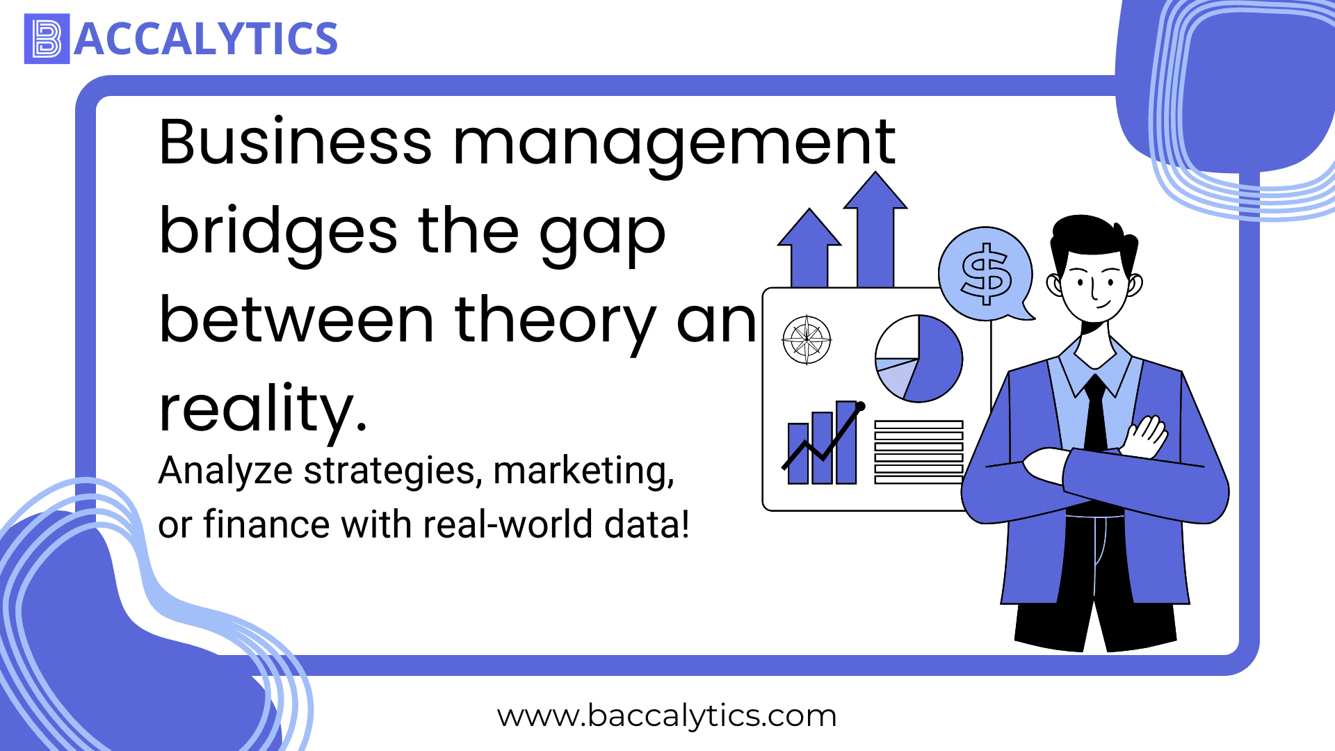 Business management bridges the gap between theory and reality.
