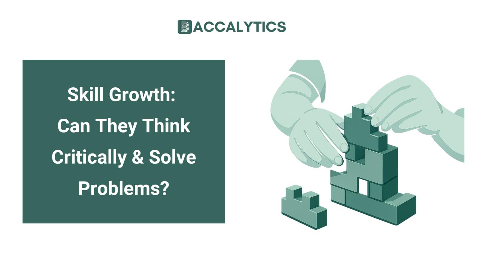 Skill Growth: Can They Think Critically & Solve Problems?