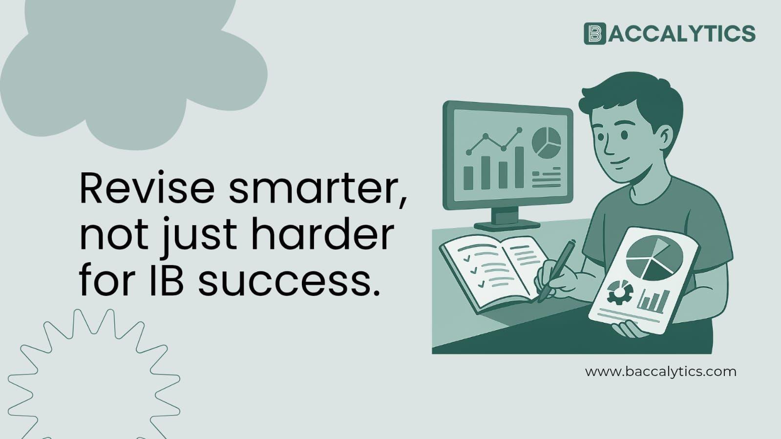 Revise smarter, not just harder for IB success.