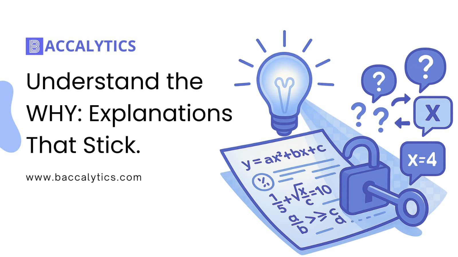 Understand the WHY: Explanations That Stick.