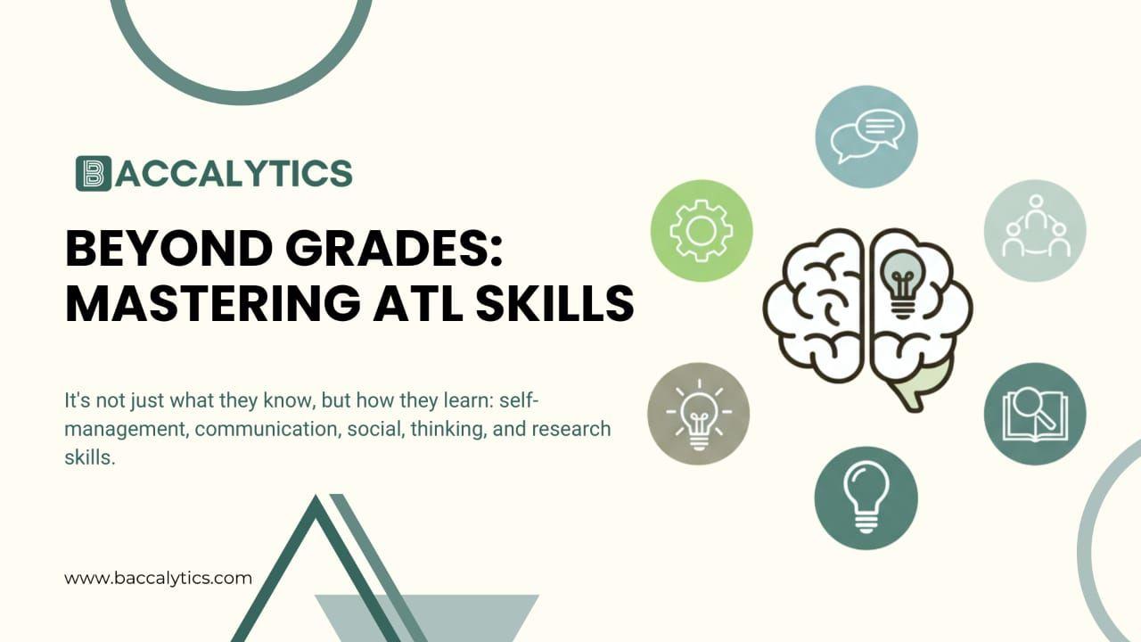 Beyond Grades: Mastering ATL Skills