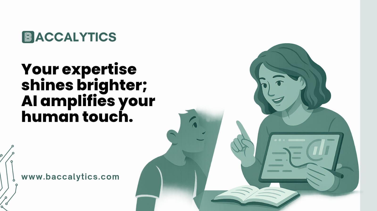 Your expertise shines brighter; AI amplifies your human touch.