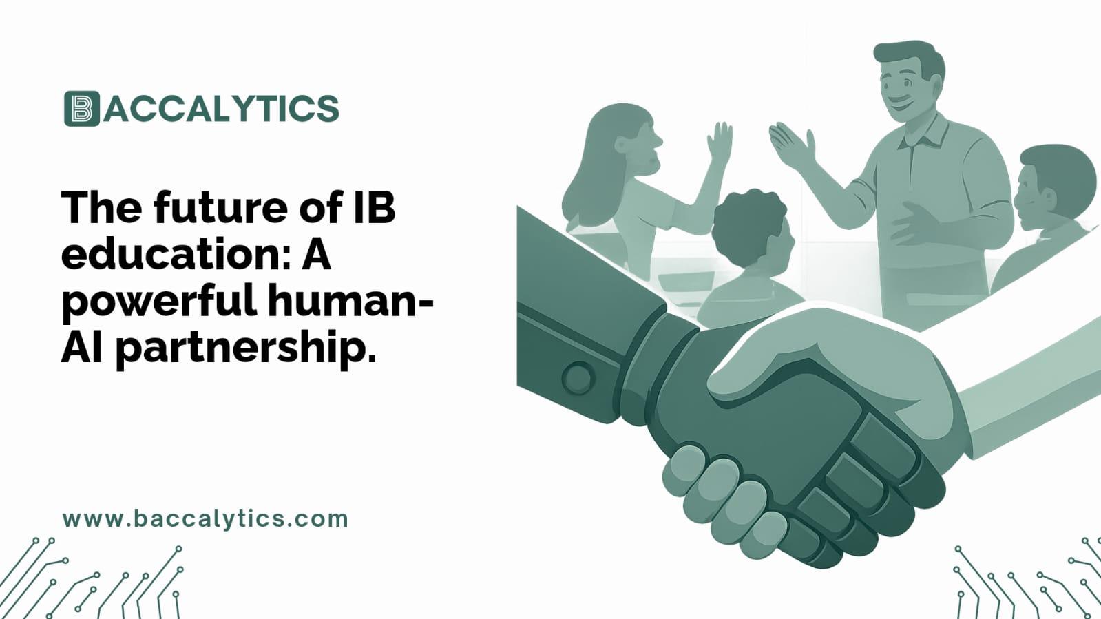 The future of IB education: A powerful human-AI partnership.