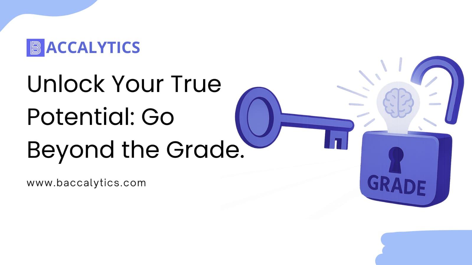 Unlock Your True Potential: Go Beyond the Grade.