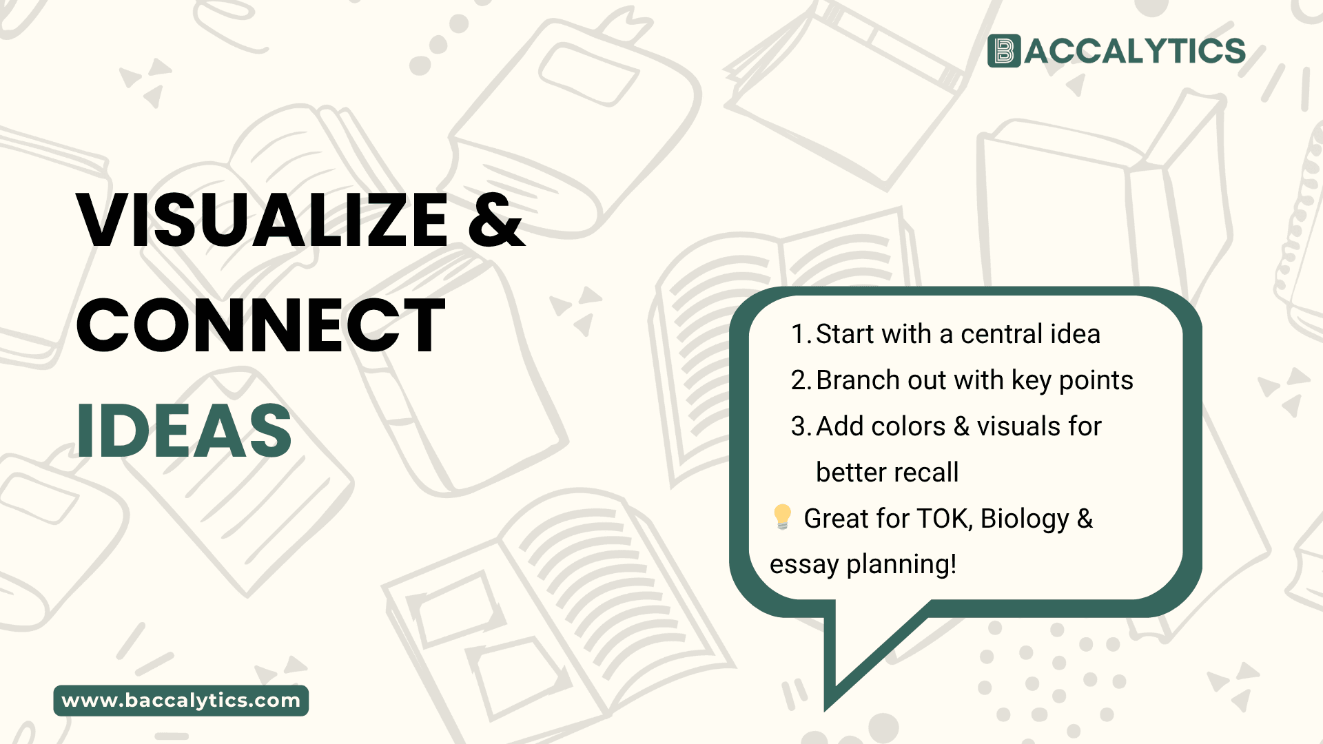 Visualize & Connect Ideas Start with a central idea Branch out with key points Add colors & visuals for better recall 💡 Great for TOK, Biology & essay planning!