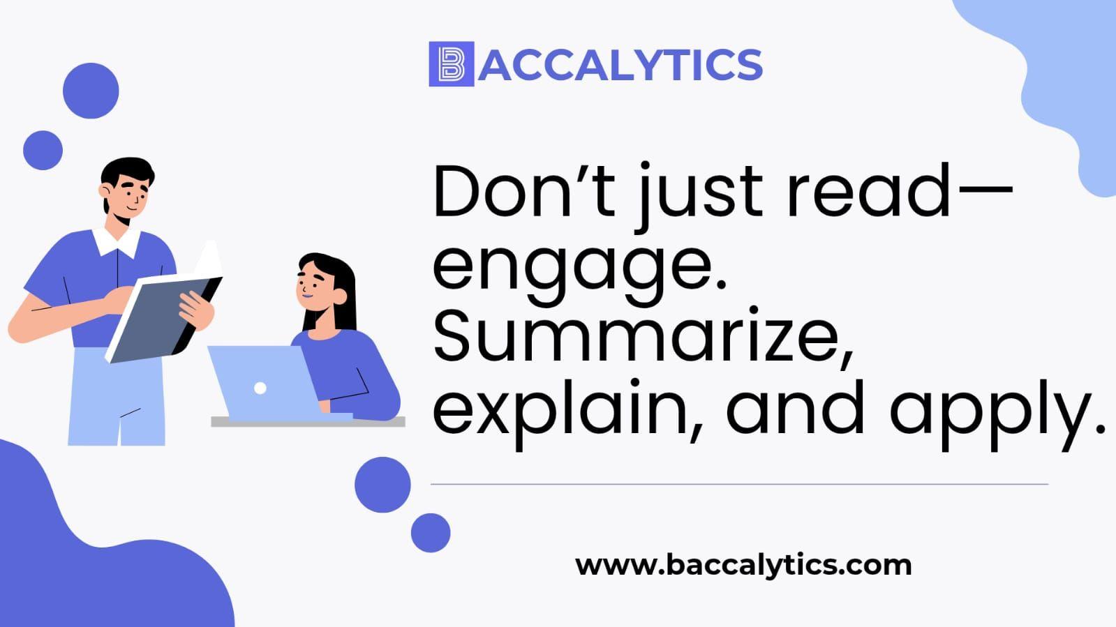 Don’t just read—engage. Summarize, explain, and apply.