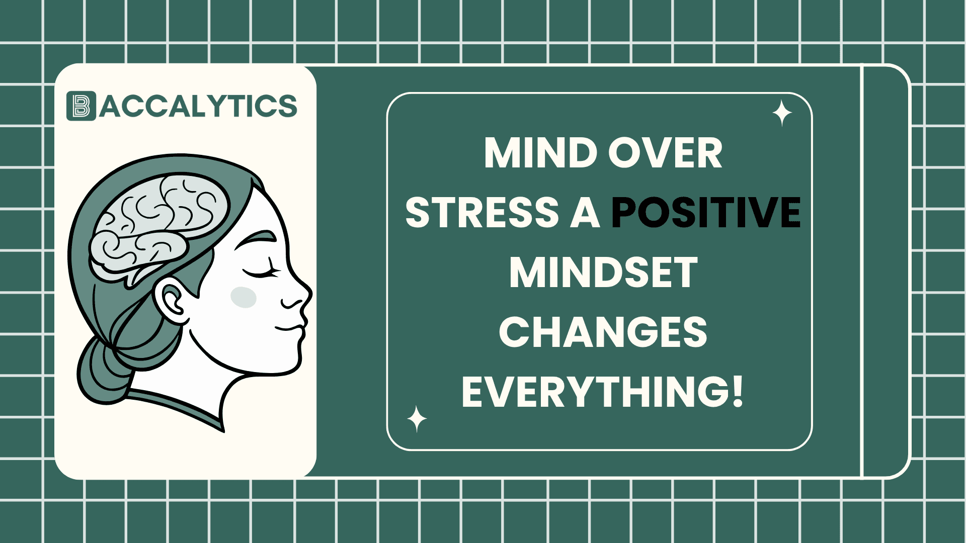 Mind over stress a positive mindset changes everything!