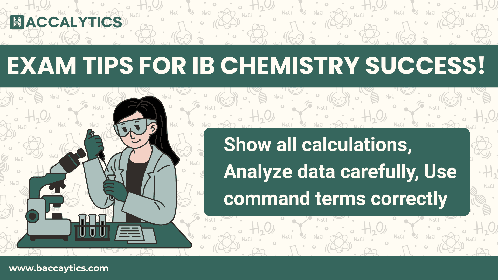 Exam tips for IB chemistry success! Show all calculations, Analyze data carefully, Use command terms correctly