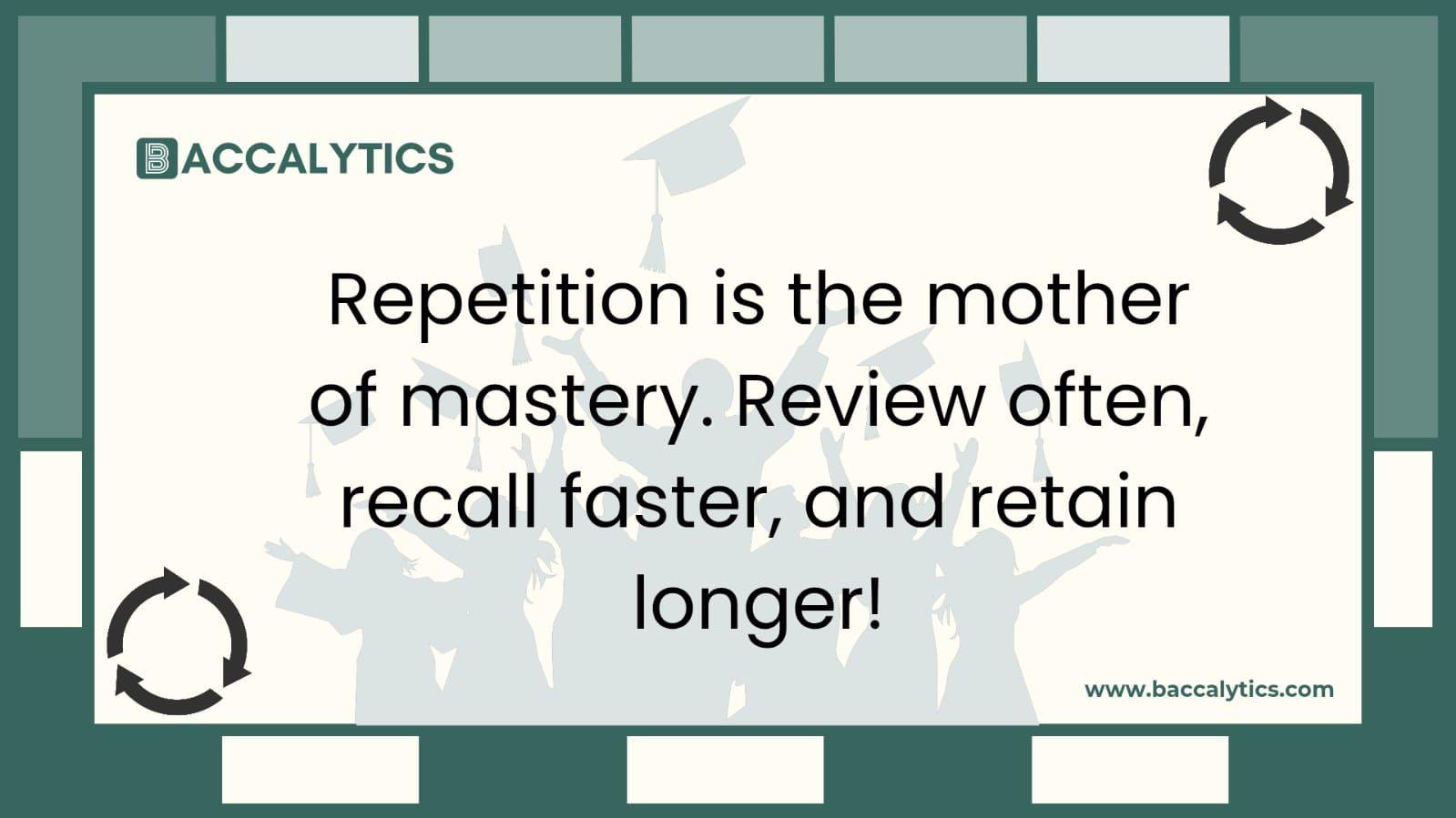 Repetition is the mother of mastery. Review often, recall faster, and retain longer!