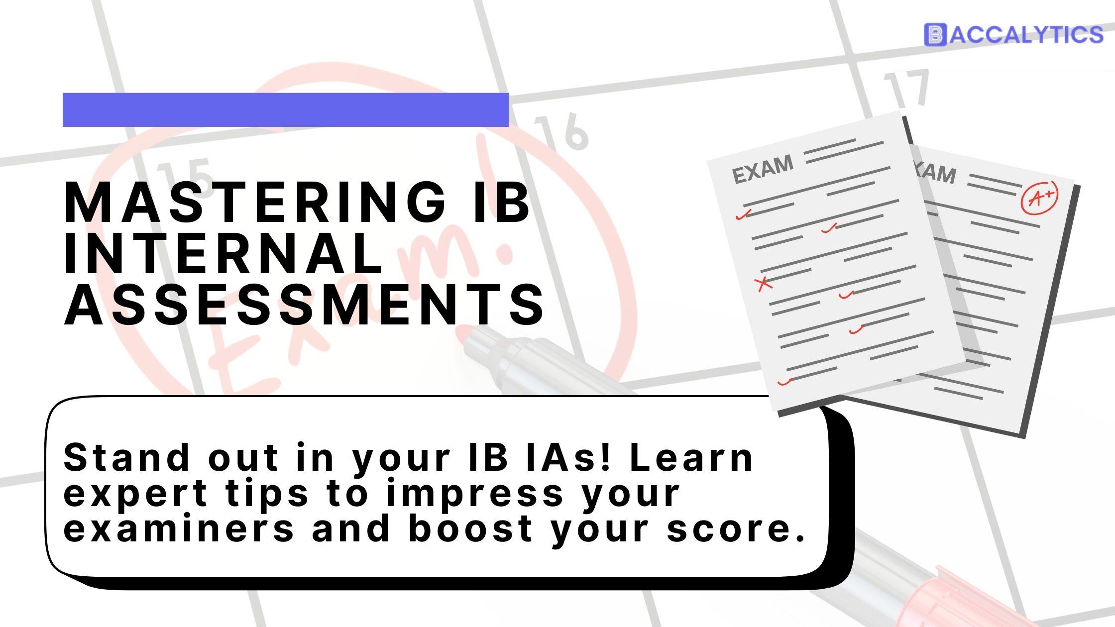 Mastering IB Internal Assessments Stand out in your IB IAs! Learn expert tips to impress your examiners and boost your score.