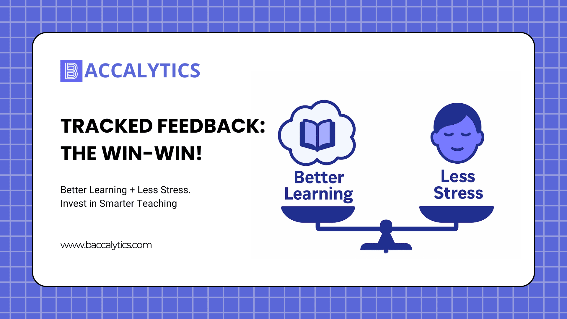 Tracked feedback is a win-win. Better learning. Less stress for you. Make every comment count with Baccalytics.